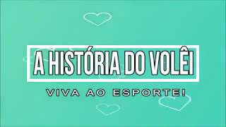 A história do volêi; sua origem e chegada ao Brasil