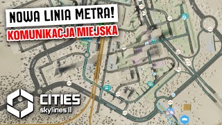 Nowa linia metra w Cities: Skylines 2! S02E44