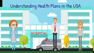 Understanding HEALTH PLANS in the USA