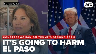 Rep. Veronica Escobar warns of impact on El Paso under Trump's policies