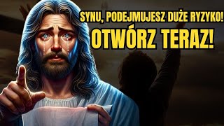 BÓG MÓWI: SYNU, PODEJMUJESZ DUŻE RYZYKO! OTWÓRZ TERAZ!