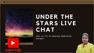 Under the Stars | Live Chat Experience