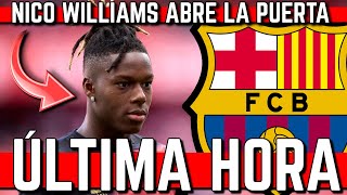 💣🚨 ÚLTIMA HORA: NICO WILLIAMS ABRE OTRO CULEBRÓN CON EL BARÇA: "ME QUEDO ESTE AÑO, LUEGO VEREMOS"