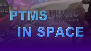 PTMS-In Space (Extended mix 2021)