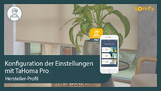 Konfiguration der Einstellungen mit TaHoma Pro – Hersteller-Profil | Somfy