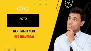 Next Right Node | GFG POTD | 29-08-22 | Explained