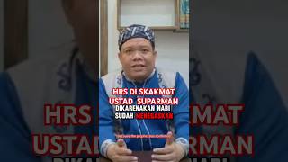 Apa jawaban HRS⁉️ketika ust. Suparman memberi petunjuk kepadanya⁉️