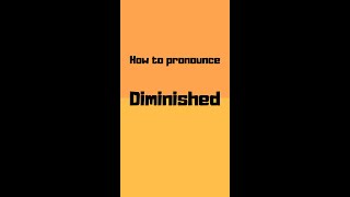 How to pronounce diminished? diminished pronunciation #shorts #how #howto #diminished #pronunciation