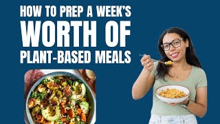 How to Prep a Week's Worth of Plant-Based Meals: Easy Ingredient Prep Guide!