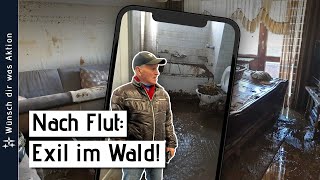 Nach Flut: Exil im Wald! #wünschdirwasaktion #flutkatastrophe2021