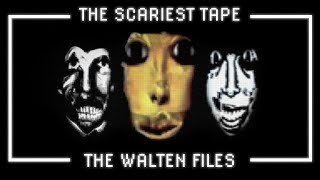 THE SCARIEST TAPE YET - The Walten Files