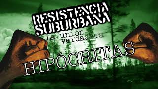 Hipócritas - Resistencia Suburbana (La Unión Verdadera)