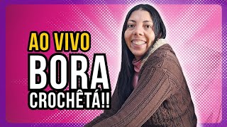 AO VIVO BORA CROCHETA