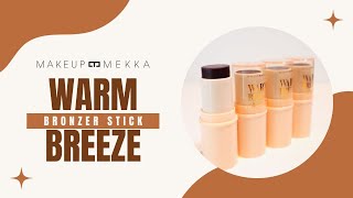 WARM BREEZE BRONZER STICK - Makeup Mekka