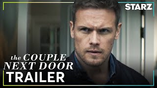 The Couple Next Door - Official Trailer STARZ - Latest Update & Release Date