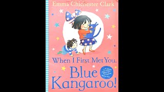 A Story A Day | WHEN I FIRST MET YOU, BLUE KANGAROO | Emma Chichester Clark