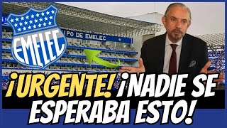 🚨¡URGENTE! ¡NADIE SE ESPERABA ESTO! NOTICIAS DE EMELEC HOY