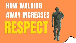 How your absence increases your respect