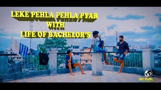 leke phela phela pyar | life of bachelor | ft. NDS FAMILY |