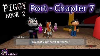 Piggy Chapter 7 - Port! | Gacha with Lexi plays Roblox!