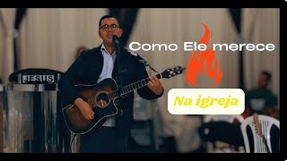 Como Ele merece (Louvor na igreja)| PATRICK KENNEDY