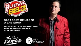 Rey Proenza - Entrevista para La Nueva 88.3 con Gilberto Salazar en La Movida