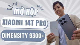 Mở hộp Xiaomi 14T Pro : Camera Leica, màn AMOLED 144 Hz 4000 nits, Dimensity 9300+ có đáng mua?