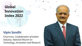 Global Innovation Index 2022: Vipin Sondhi, Chairman, CII Technology, Innovation and Research