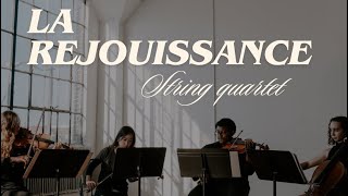 La Rejouissance for string quartet as a wedding exit!