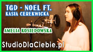 TGD - Noel feat. Kasia Cerekwicka (cover by Amelia Kosiedowska) #1631