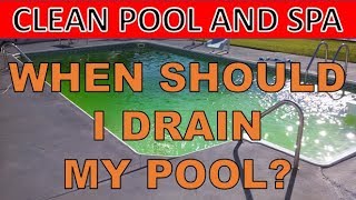 When Should I Drain My Pool | The Truth Is Here