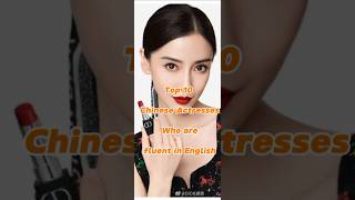 Top 10 Chinese Actresses Who are fluent in English #kpopbestie #asiandrama #Angelababy