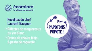 Papotons Popote ! Cuisinez avec Laurent Bacquer !