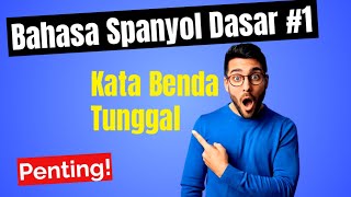 Belajar Bahasa Spanyol Dari Nol #1 Kata Benda Tunggal