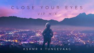 KSHMR x Tungevaag   Close Your Eyes