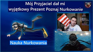 Mój Przyjaciel dał mi wyjątkowy Prezent Poznaj Nurkowanie