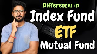 Difference Between Index Fund V ETF V Mutual Fund || ETF V Index Fund