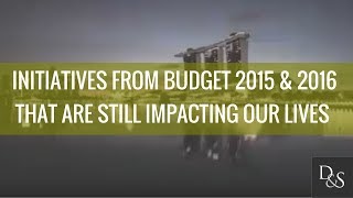 SG Policy: 5 Initiatives From Budget 2015 & 2016 That Are Still Impacting our lives