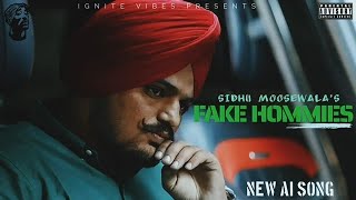 FAKE HOMMIES   SIDHU MOOSEWALA   New AI Song   Latest Punjabi Songs 2023 LEAKED