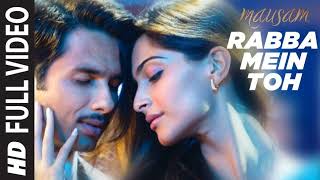 Rabba Mein Toh Mar Gaya Oye (Full Song) "Mausam" Feat. Shahid kapoor ,Sonam Kapoor