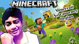 Mincraft new journey begins