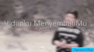 Hidupku MenyembahMu - GIVEN feat JASON