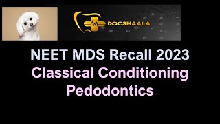 Pavlov Classical Conditioning | Pedodontics | NEET MDS 2023 Recall