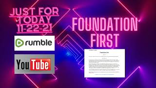 JUST FOR TODAY - FOUNDATION FIRST