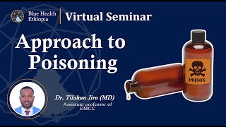 Approach to Poisoning | Dr. Tilahun Jiru | Blue Health Ethiopia | BHVS