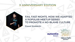 Fail Fast Nights. How we adapted a popular meetup series to promote a no-blame... - Paweł Stobiecki