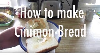 HOW TO MAKE CINIMON BREAD