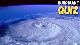 HURRICANE QUIZ - 25 Hurricane Questions!