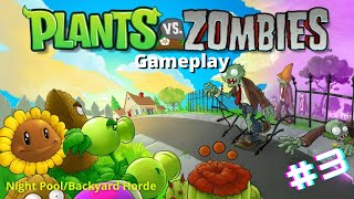 Night Pool/Backyard Horde (4-10) || [Plants vs. Zombies #3]