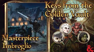 Keys from the Golden Vault (D&D 5e) | 06: Masterpiece Imbroglio (feat. BaerNDice)